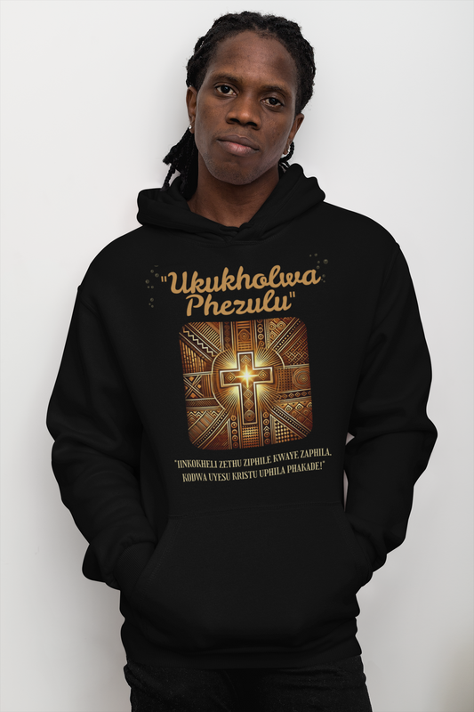 Christian Hoodie – “Ukukholwa Phezulu” | IsiXhosa Faith-Based Standard Hoodie with Powerful Message (Black)
